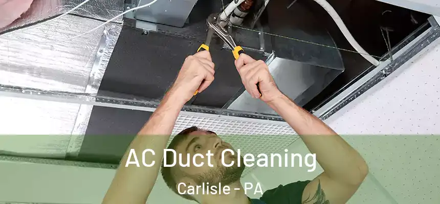  AC Duct Cleaning Carlisle - PA