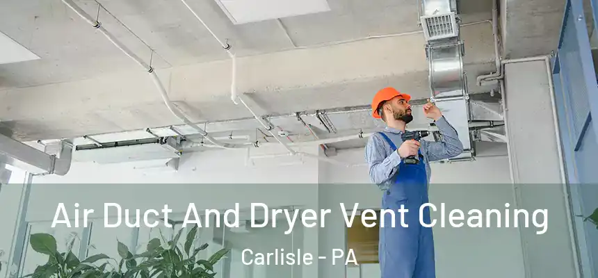  Air Duct And Dryer Vent Cleaning Carlisle - PA