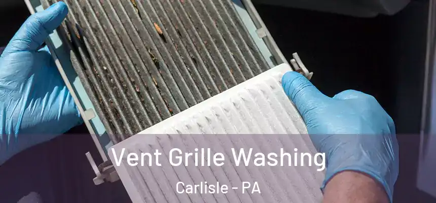  Vent Grille Washing Carlisle - PA